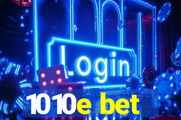 1010e bet